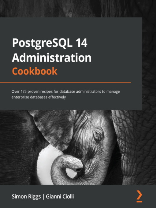 Title details for PostgreSQL 14 Administration Cookbook by Simon Riggs - Available